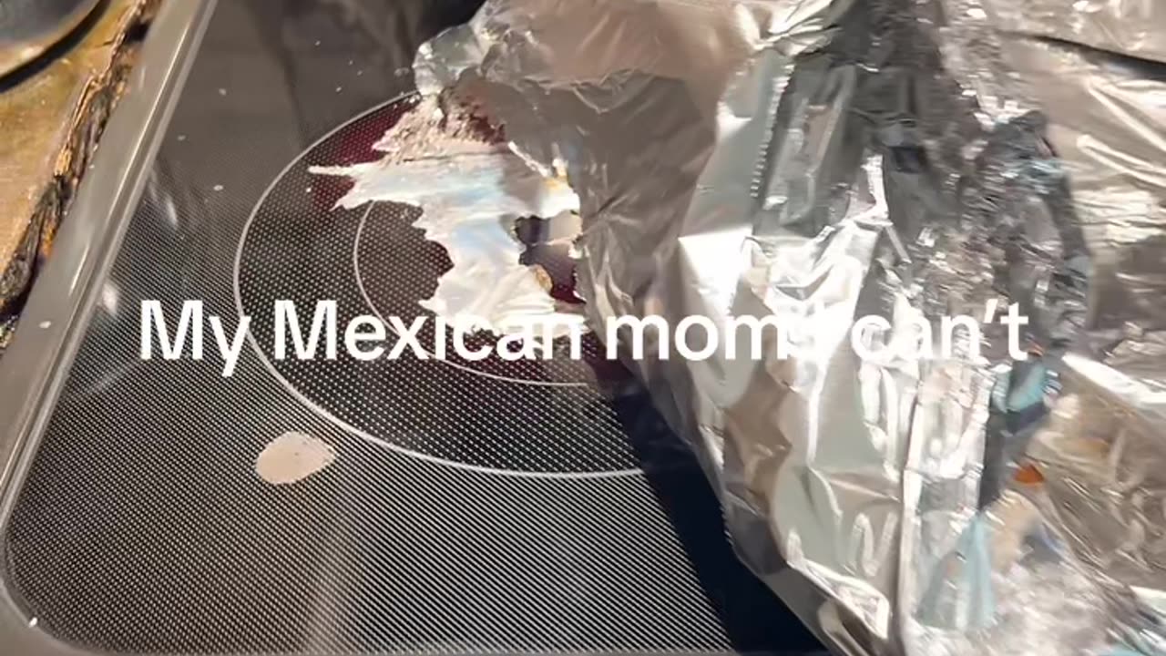 Mexican Mom Wraps Stove In Foil