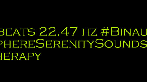 binaural_beats_22.47hz_AudioSphereMindfulness AudioSphereHarmony BinauralNatureSounds