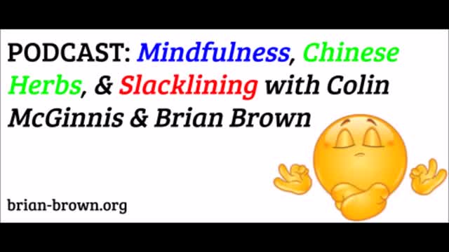 PODCAST: Mindfulness, Chinese Herbs, & Slacklining with Colin McGinnis & Brian Brown