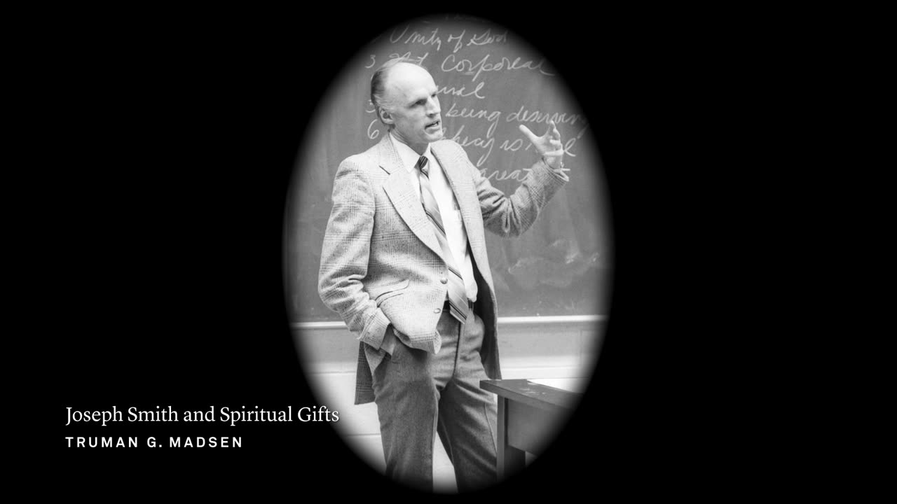 Joseph Smith Lecture 3: Joseph Smith and Spiritual Gifts | Truman G. Madsen