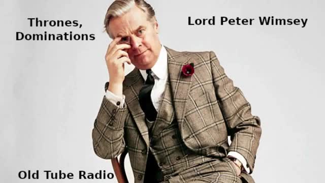 Thrones, Dominations Lord Peter Wimsey