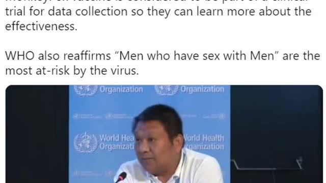 JUST-IN W.H.O. warns anyone who receives a MonkeyPox vaccine is considered to be part of a clinical trial for data collection so they can learn more about the effectiveness. WHO also reaffirms “Men who have sex with Men” are the most at-risk by the v