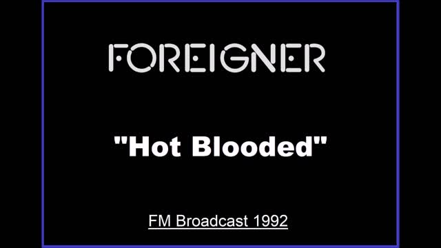 Foreigner - Hot Blooded (Live in New York 1992) FM Broadcast