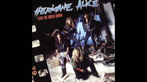 Hericane Alice - Tear The House Down ( Full Album )