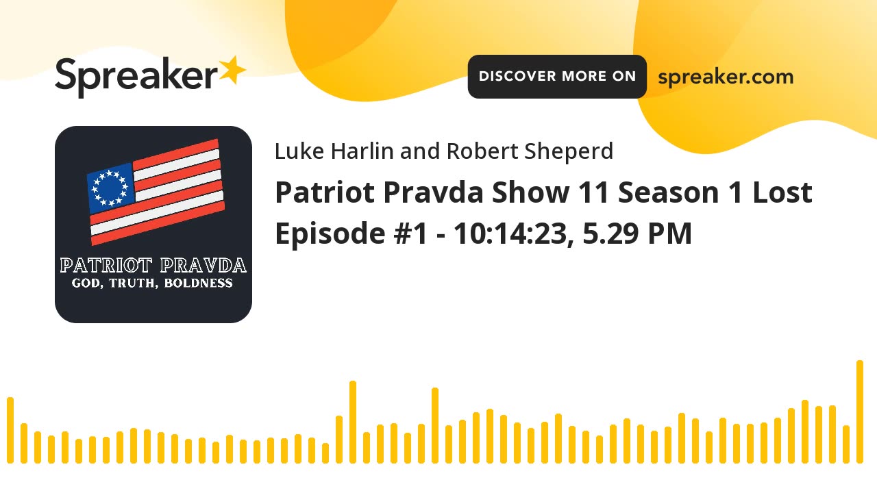 Patriot Pravda Show 11 Season 1 Lost Episode #1