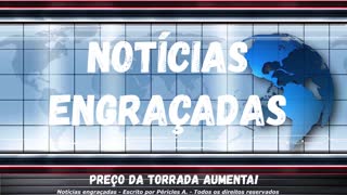 Notícias engraçadas: Preço da torrada aumenta!