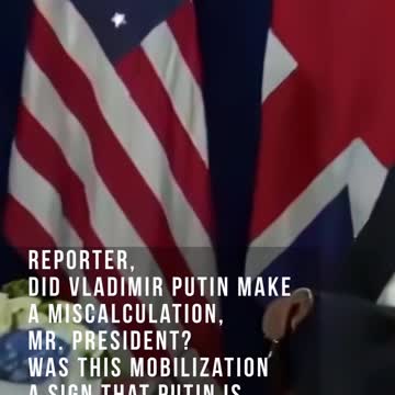 Biden, Did Vladimir Putin Make A Miscalculation, Mr. President