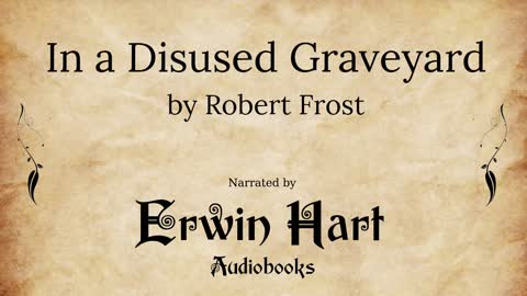 In a Disused Graveyard - Robert Frost | Erwin Hart Audiobooks