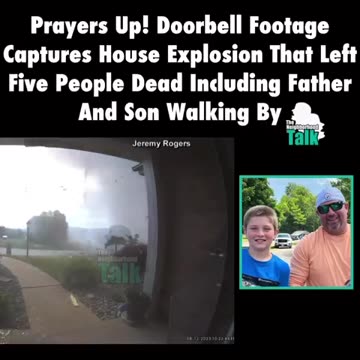 Doorbell Footage Captures Explosion That Left Five People Dead Induding Father And Son Walking By