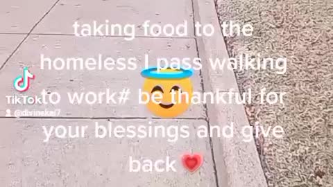 Taking food to homeless I pass going to work