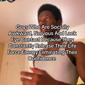 Guys Who Are Socially Awkward, Nervous And Lack Eye Contact