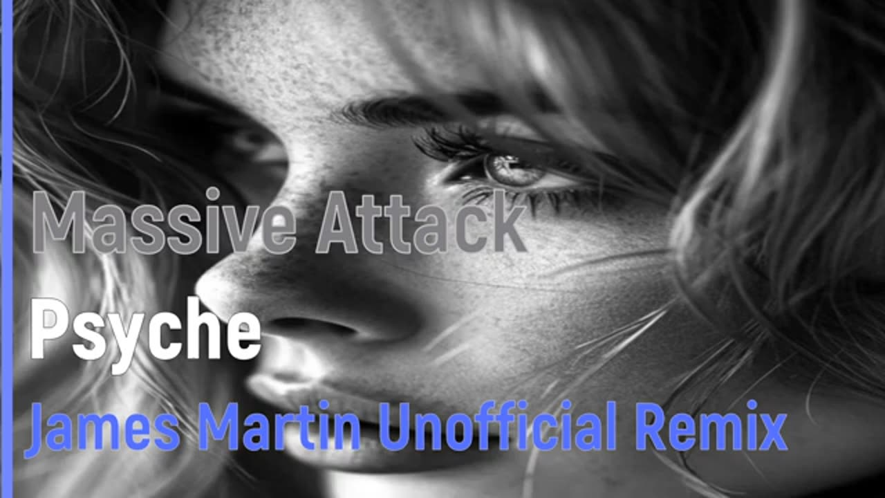 Massive Attack Psyche James Martin Unofficial Remix