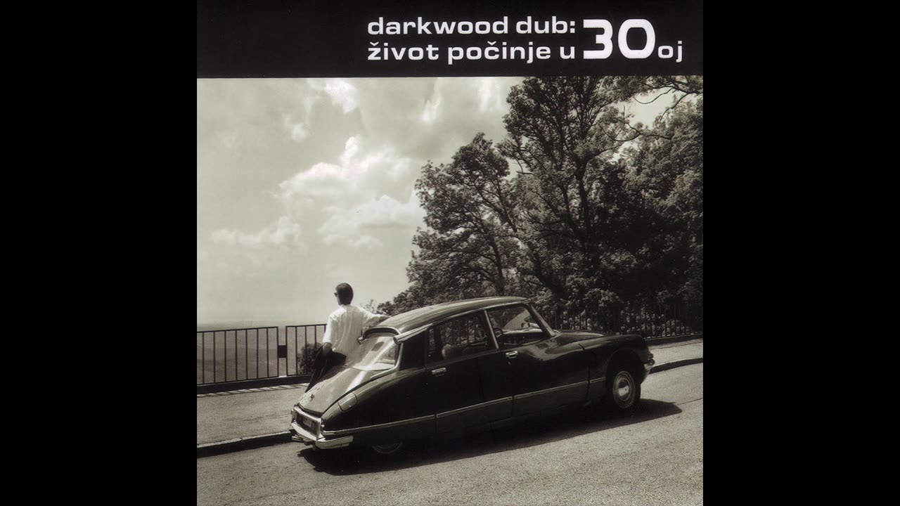 Darkwood Dub - Život počinje u 30-toj