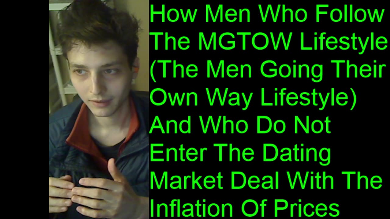 How Men Who Follow The MGTOW Lifestyle And Who Do Not Enter The Dating Market Deal With Inflation