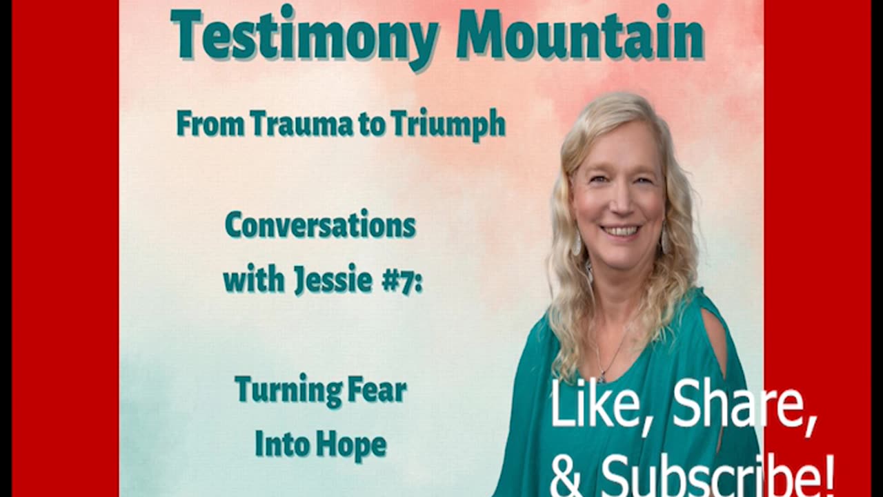 Testimony Mountain - Conversations with Jessie Czebotar #7 - Turning Fear to Hope (February 2023)