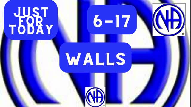 Just for Today 6-17 - Walls - #jftguy #justfortoday #jft