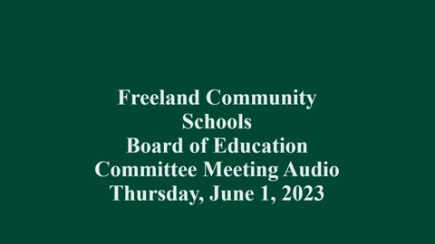 Freeland Schools Board of Education Committee Meeting June 1, 2023