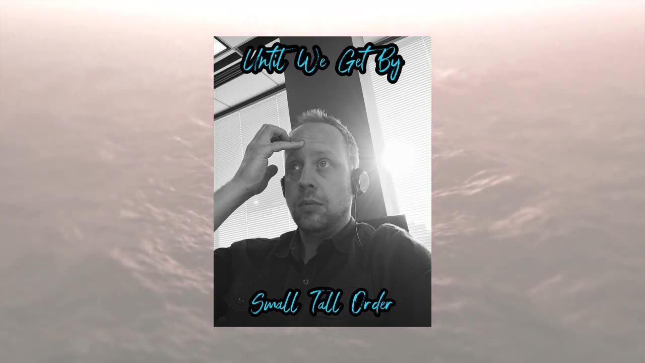 Small Tall Order - Until We Get By