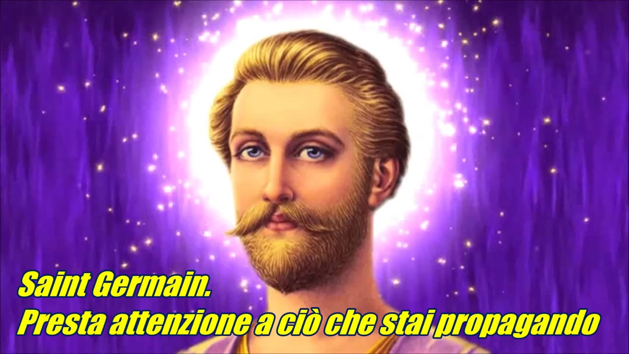 Saint Germain. Presta attenzione a ciò che stai propagando.