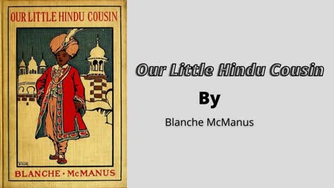 Our Little Hindu Cousin || Blanche McManus || Story & Poetry