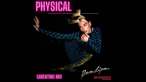 Dua Lipa - Physical (Garentino Mix)