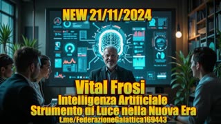 Vital Frosi - Intelligenza Artificiale: Strumento di Luce nella Nuova Era – 20/11/24