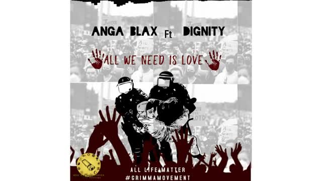 Anga blax ft Dignity-All We Need