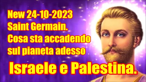 New 24-10-2023 Saint Germain. Cosa sta accadendo sul pianeta adesso