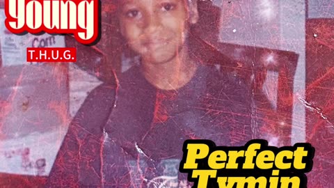 Young T.H.U.G. Perfect Tymin Produced By Gullotine