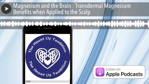 Magnesium and the Brain : Transdermal Magnesium Benefits when Applied to the Scalp