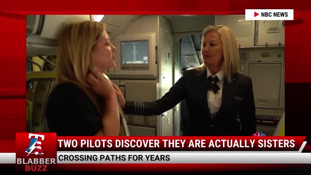Two Pilots Discover They Are Actually Sisters