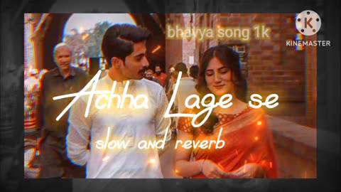 Achha Lage se slowed and reverb Raju Panjabi song