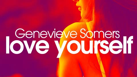 Genevieve Somars - Love yourself