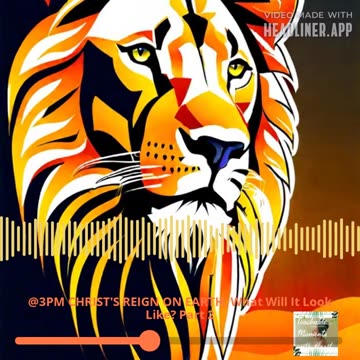 Christ's Reign On Earth Part #3