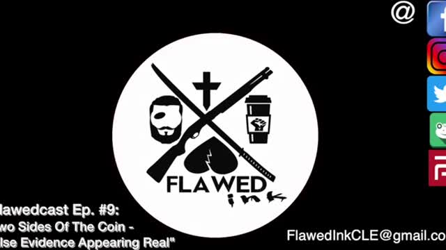 Flawedcast Ep. #9: "Two Sides Of The Coin - False Evidence Appearing Real"