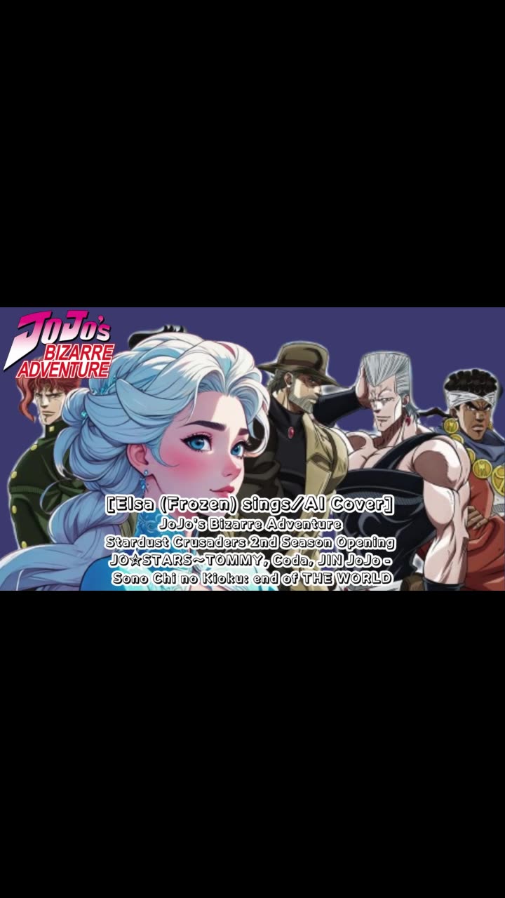 [Elsa (Frozen) sings/AI Cover] JJBA SC Opening 2 JO☆STARS:TOMMY, Coda ...