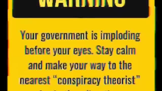 YOUR GOVERNMENT IS IMPLODING - STAY CALM! Slowly make your way to