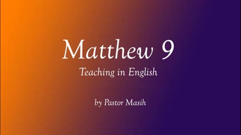 Matthew Chapter 9 English Reading Verse By Verse Explanation