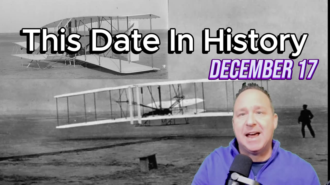 Unforgettable Moments: December 17 in History