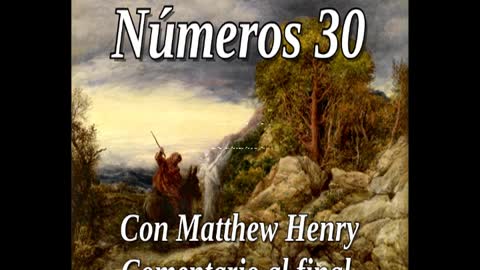 📖🕯 Santa Biblia - Números 30 con Matthew Henry Comentario al final.