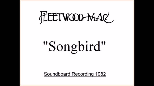 Fleetwood Mac - Songbird (Live in Memphis, Tennessee 1982) Soundboard