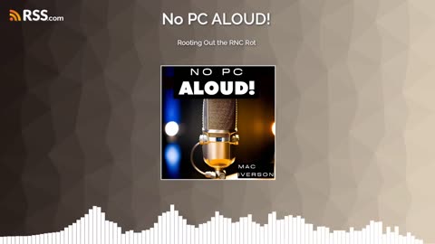 Rooting Out the RNC Rot | Season 2 Episode 1 | No PC ALOUD! Podcast