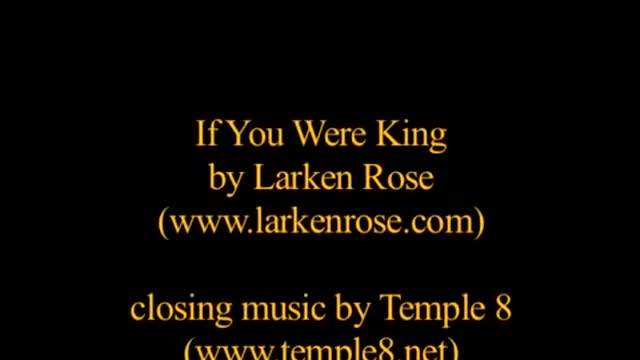 If you were king - Larken Rose