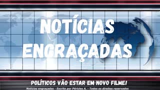 Notícias engraçadas: Políticos vão estar em novo filme!