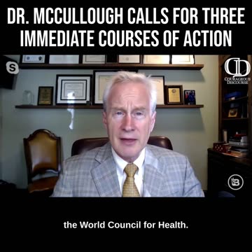 Dr. Peter McCullough Calls for Three Immediate Courses of Action