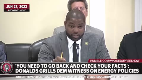 Donalds Grills Dem on Energy Policies: "You Need to Go Back and Check Your Facts!"