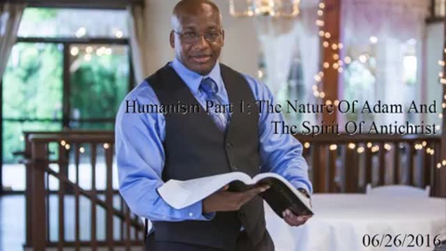 20160626 Humanism Part 1 The Nature Of Adam And The Spirit Of Antichrist