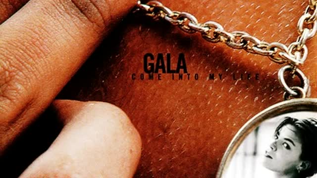 Gala - Come Into My Life