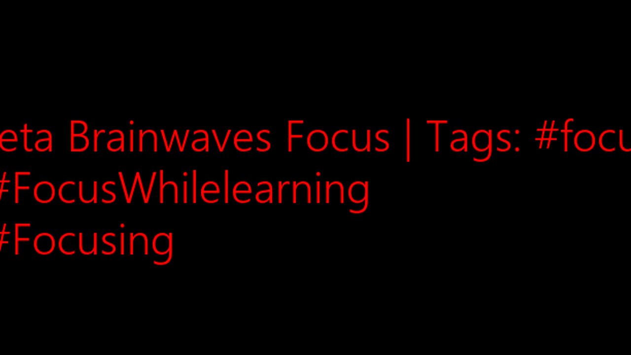 beta_brainwaves_focus_20Hz__focus_ _FocusWhilelearning_ _Focusing_17116184401539195