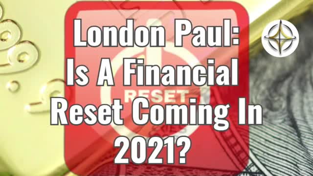 London Paul: Is A Financial Reset Coming In 2021?